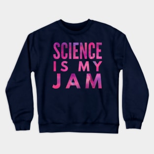 Science Is My Jam Pink Scientist Gift Idea Crewneck Sweatshirt